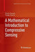 A Mathematical Introduction to Compressive Sensing by Simon Foucart