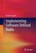 Implementing Software Defined Radio by Eugene Grayver