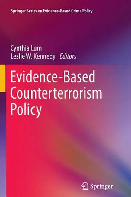 Evidence-Based Counterterrorism Policy by Cynthia Lum