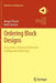 Ordering Block Designs: Gray Codes, Universal Cycles and Configuration Orderings by Megan Dewar