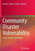 Community Disaster Vulnerability: Theory, Research, and Practice by Michael J. Zakour