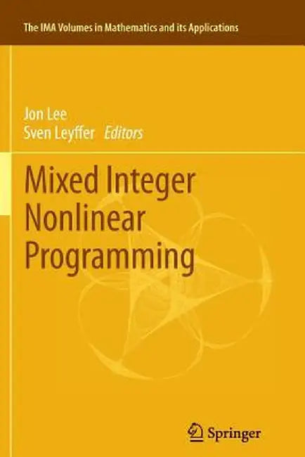 Mixed Integer Nonlinear Programming by Jon Lee