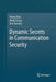 Dynamic Secrets in Communication Security by Sheng Xiao