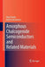Amorphous Chalcogenide Semiconductors and Related Materials by Keiji Tanaka