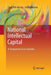 National Intellectual Capital: A Comparison of 40 Countries by Carol Yeh-Yun Lin