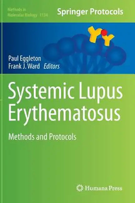 Systemic Lupus Erythematosus: Methods and Protocols by Paul Eggleton
