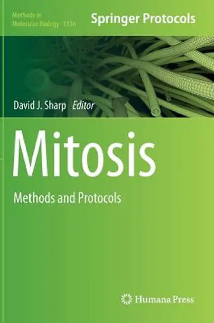 Mitosis: Methods and Protocols by David J. Sharp