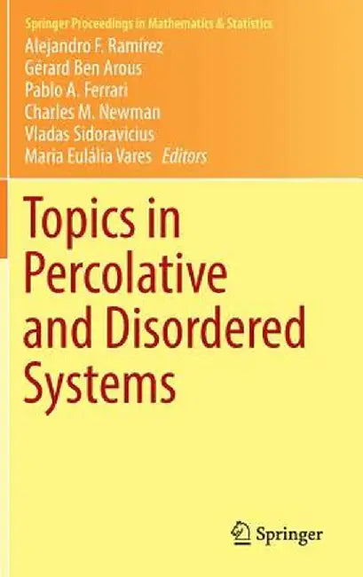 Topics in Percolative and Disordered Systems by Alejandro F. Ramírez