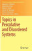Topics in Percolative and Disordered Systems by Alejandro F. Ramírez