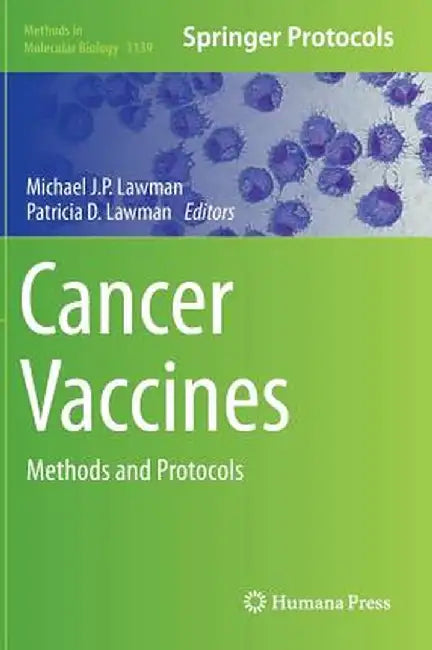 Cancer Vaccines: Methods and Protocols by Michael J. P. Lawman