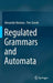 Regulated Grammars and Automata by Alexander Meduna