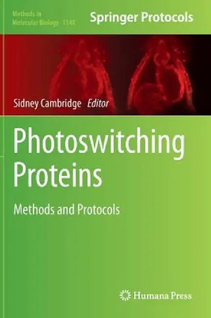 Photoswitching Proteins: Methods and Protocols by Sidney Cambridge
