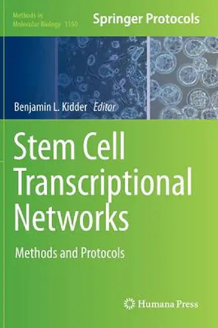 Stem Cell Transcriptional Networks: Methods and Protocols by Benjamin L. Kidder