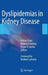Dyslipidemias in Kidney Disease by Adrian Covic
