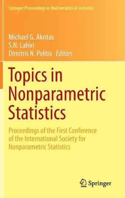 Topics in Nonparametric Statistics: Proceedings of the First Conference of the International Society for Nonparametric Statistics by Michael G. Akritas
