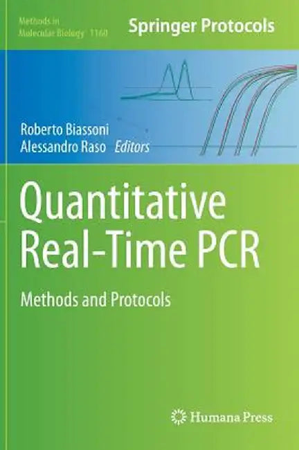 Quantitative Real-Time PCR: Methods and Protocols by Roberto Biassoni