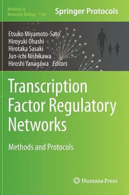 Transcription Factor Regulatory Networks: Methods and Protocols by Etsuko Miyamoto-Sato