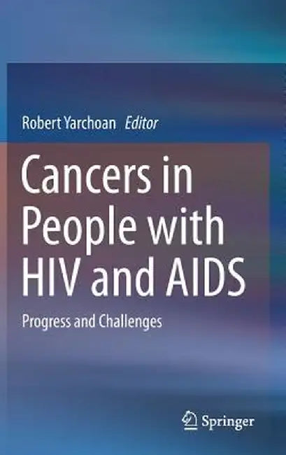 Cancers in People with HIV and AIDS: Progress and Challenges by Robert Yarchoan