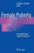Female Puberty: A Comprehensive Guide for Clinicians by Jennifer E. Dietrich
