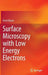 Surface Microscopy with Low Energy Electrons by Ernst Bauer