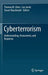 Cyberterrorism: Understanding, Assessment, and Response by Thomas M. Chen