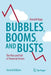Bubbles, Booms, and Busts: The Rise and Fall of Financial Assets by Donald Rapp