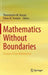 Mathematics Without Boundaries: Surveys in Pure Mathematics by Themistocles M. Rassias