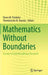 Mathematics Without Boundaries: Surveys in Interdisciplinary Research by Panos M. Pardalos