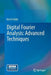 Digital Fourier Analysis: Advanced Techniques by Ken'iti Kido