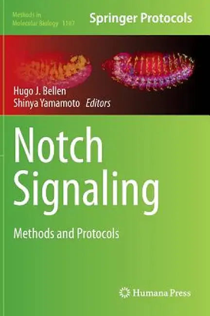 Notch Signaling: Methods and Protocols by Hugo J. Bellen
