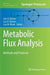 Metabolic Flux Analysis: Methods and Protocols by Jens O. Krömer