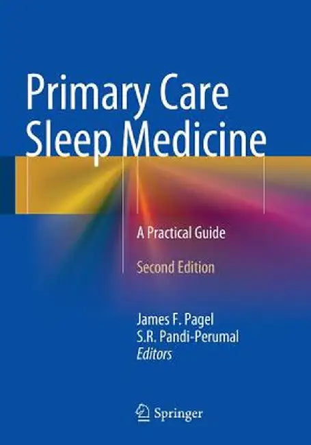 Primary Care Sleep Medicine: A Practical Guide by James F. Pagel
