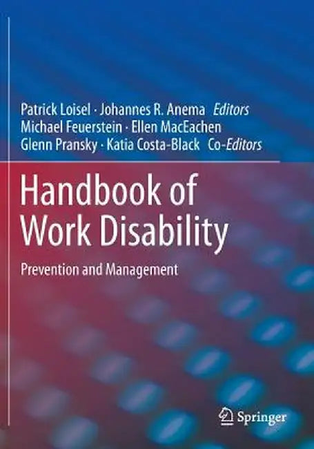 Handbook of Work Disability: Prevention and Management by Patrick Loisel