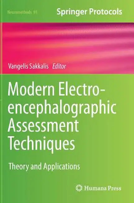 Modern Electroencephalographic Assessment Techniques: Theory and Applications by Vangelis Sakkalis