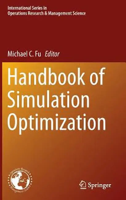 Handbook of Simulation Optimization by Michael C. Fu