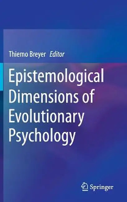 Epistemological Dimensions of Evolutionary Psychology by Thiemo Breyer