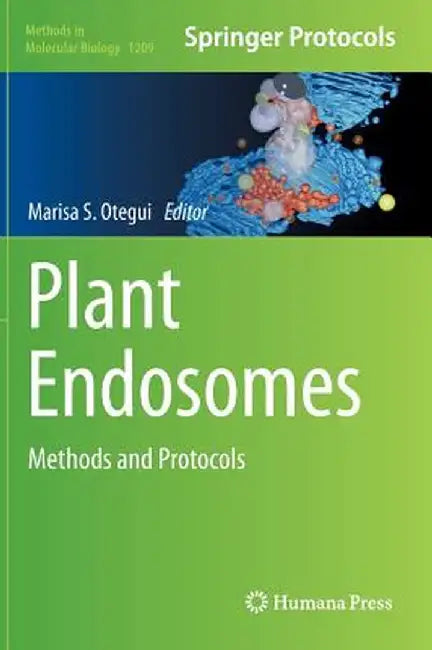 Plant Endosomes: Methods and Protocols by Marisa S. Otegui