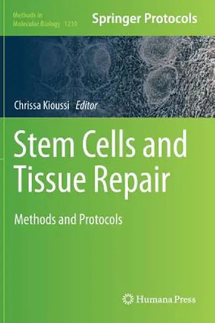 Stem Cells and Tissue Repair: Methods and Protocols by Chrissa Kioussi