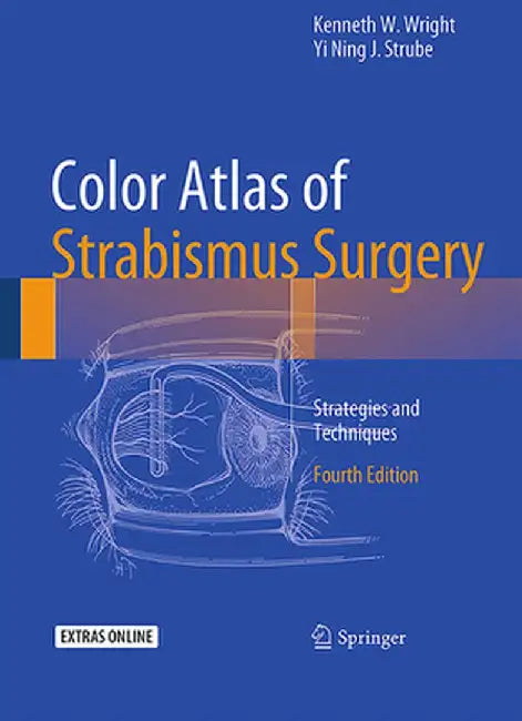 Color Atlas of Strabismus Surgery: Strategies and Techniques by Kenneth W. Wright