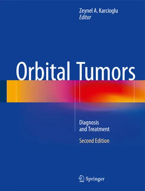 Orbital Tumors: Diagnosis and Treatment by Zeynel A. Karcioglu