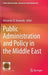 Public Administration and Policy in the Middle East by Alexander R. Dawoody