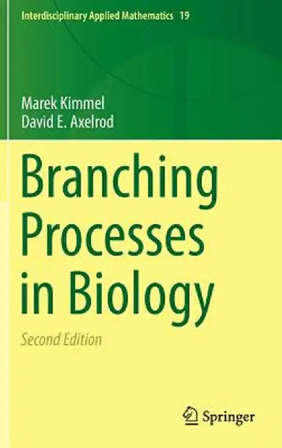 Branching Processes in Biology by Marek Kimmel