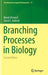 Branching Processes in Biology by Marek Kimmel