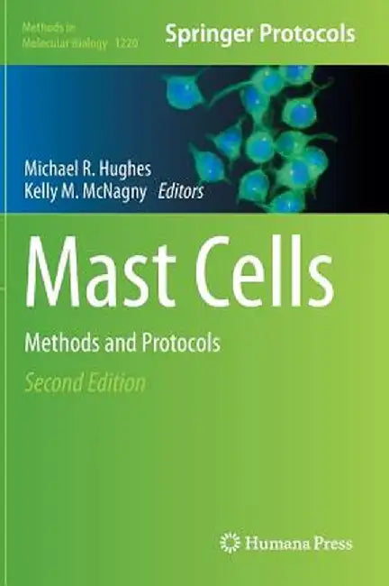 Mast Cells: Methods and Protocols by Michael R. Hughes