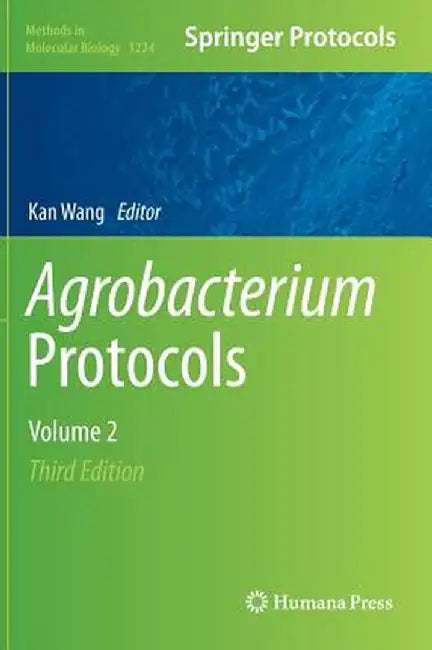 Agrobacterium Protocols: Volume 2 by Kan Wang