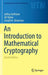 An Introduction to Mathematical Cryptography by Jeffrey Hoffstein
