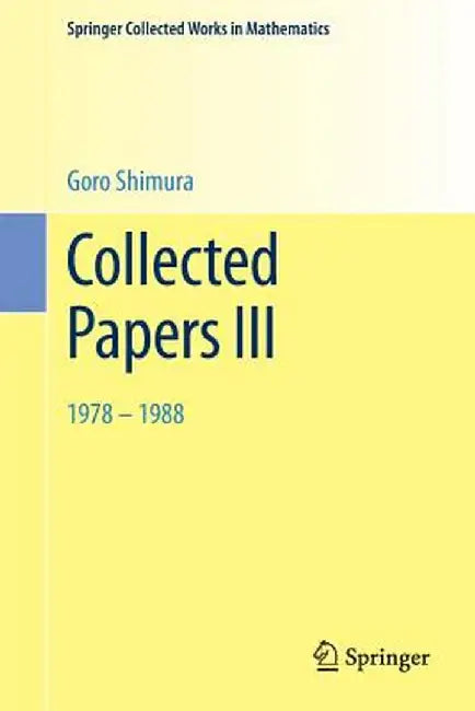 Collected Papers III: 1978-1988 by Goro Shimura