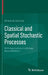 Classical and Spatial Stochastic Processes: With Applications to Biology by Rinaldo B. Schinazi