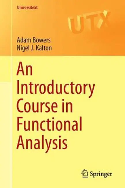 An Introductory Course in Functional Analysis by Adam Bowers