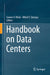 Handbook on Data Centers by Samee U. Khan, Albert Y. Zomaya